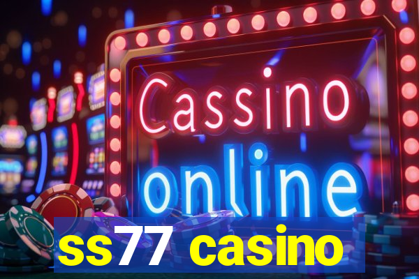 ss77 casino